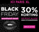 ICI Paris XL - Black Friday Weekend Deals 30% korting op écht alles (geen uitzonderingen) black friday deals