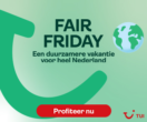 TUI - Fair Friday Een duurzamere vakantie voor heel Nederland black friday deals
